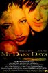 Постер «My Dark Days»