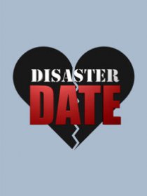 «Date or Disaster»