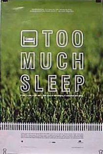 «Too Much Sleep»