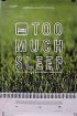 Постер «Too Much Sleep»