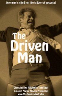 «The Driven Man»