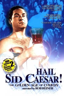 «Hail Sid Caesar! The Golden Age of Comedy»