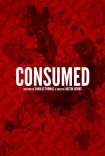 «Consumed»