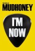 Постер «I'm Now: The Story of Mudhoney»