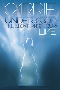 «Carrie Underwood: The Blown Away Tour Live»