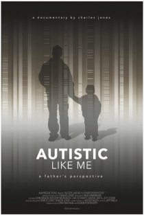 «Autistic Like Me: A Father's Perspective»