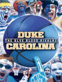 «Duke-Carolina: The Blue Blood Rivalry»