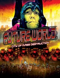 «Future World: City of Mass Destruction»