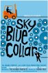 Постер «Sky Blue Collar»