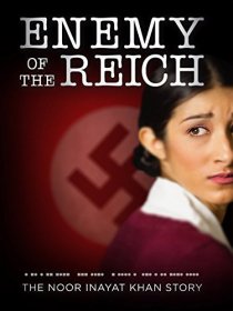 «Enemy of the Reich: The Noor Inayat Khan Story»