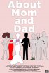 Постер «About Mom and Dad...»