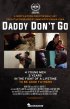 Постер «Daddy Don't Go»