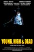 Постер «Young, High and Dead»