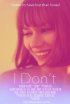 Постер «I Don't»