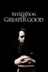 Постер «Retaliation for a Greater Good»
