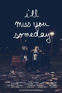 «I'll Miss You Someday»