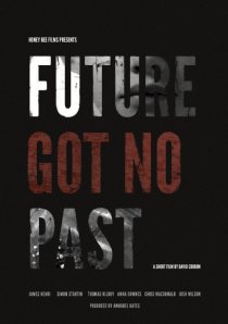 «Future Got No Past»