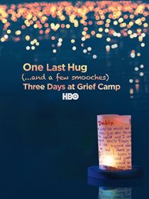 «One Last Hug: Three Days at Grief Camp»