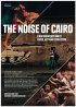 Постер «The Noise of Cairo»