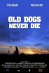 Постер «Old Dogs Never Die»