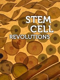 «Stem Cell Revolutions»