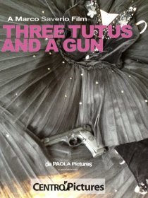 «Three Tutus and a Gun»