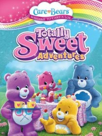 «Care Bears: Totally Sweet Adventures»