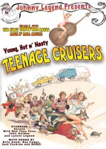 «Young, Hot 'n Nasty Teenage Cruisers»