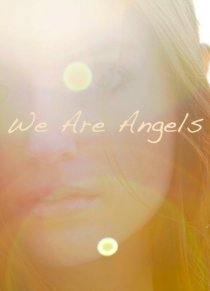 «Мы – ангелы»