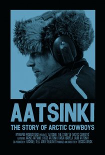 «Аатсинки: История ковбоев Арктики»