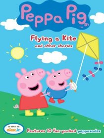 «Peppa Pig: Flying a Kite and Other Stories»