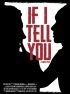 Постер «If I Tell You»