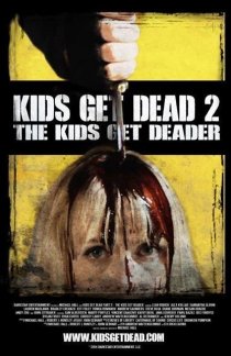 «Kids Get Dead 2: The Kids Get Deader»