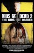 Постер «Kids Get Dead 2: The Kids Get Deader»