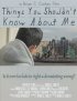 Постер «Things You Shouldn't Know About Me»
