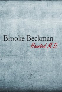 «Brooke Beckman: Haunted MD»