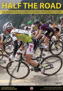 «Half The Road: The Passion, Pitfalls & Power of Women's Professional Cycling»