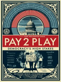 «PAY 2 PLAY: Democracy's High Stakes»