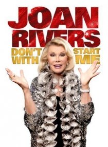 «Joan Rivers: Don't Start with Me»