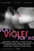 Постер «Play Violet for Me»