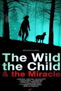 «The Wild, the Child & the Miracle»