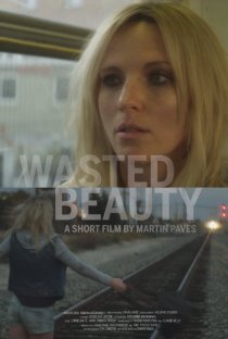 «Wasted Beauty»