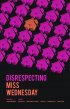Постер «Disrespecting Miss Wednesday»