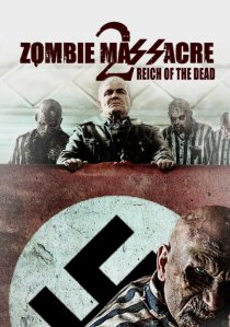 «Резня зомби 2: Рейх мёртвых»