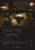 Постер «We're Still Together»
