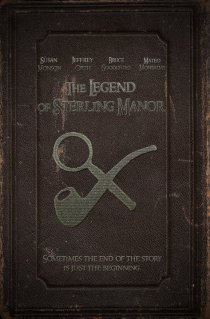 «The Legend of Sterling Manor»