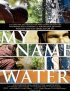 Постер «My Name Is Water»