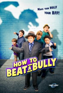 «How to Beat a Bully»