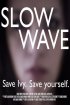 Постер «Slow Wave»