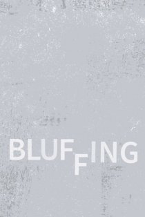 «Bluffing»